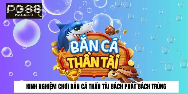 bắn cá thần tài​