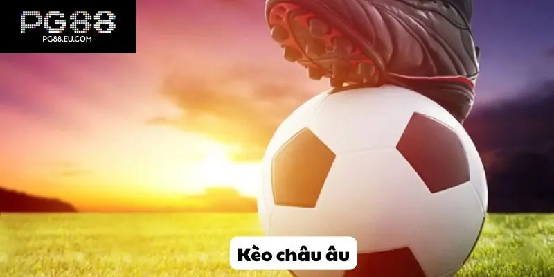 Kèo châu âu