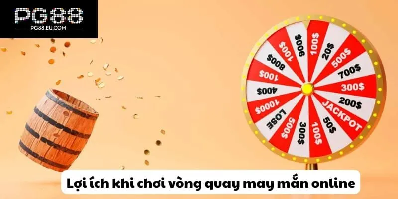 Lợi ích khi tham gia chơi vòng quay may mắn online
