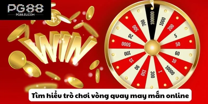 Tìm hiểu trò chơi giải trí cực đỉnh vòng quay may mắn online​