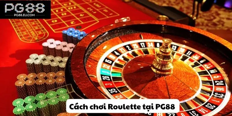 Cách chơi Roulette tại Pg88