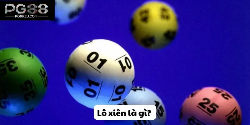 Lô xiên là gì? 